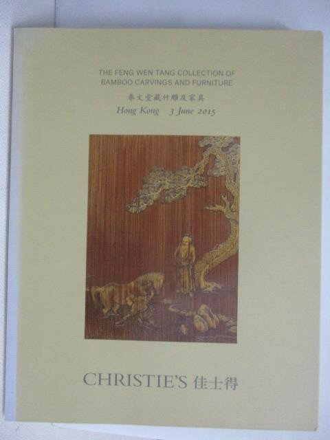 【書寶二手書T3／收藏 AEV】Christie's 奉文堂藏竹雕及傢俱 2015/6/3