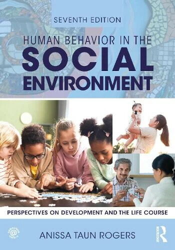 Human Behavior in the Social Environment: Perspectives on Development and the Life Course 7/e 7/e Anissa Rogers 2025 Taylor & Francis