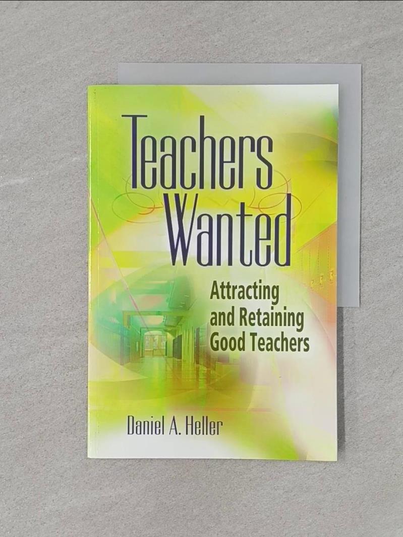 【書寶二手書T1／大學教育_R38】Teachers Wanted : Attracting and Retaining Good Teachers_Heller, Daniel A.