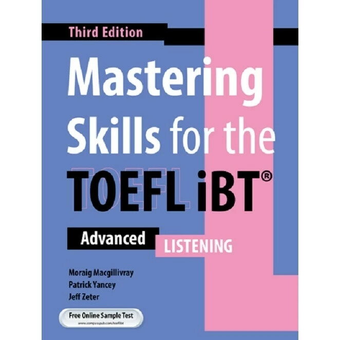 Mastering Skills for the TOEFL iBT 3/e (Advanced)(Listening) (3版) Paul Edmunds, Nancie McKinnon, Jeff Zeter 2023 Compass Publishing