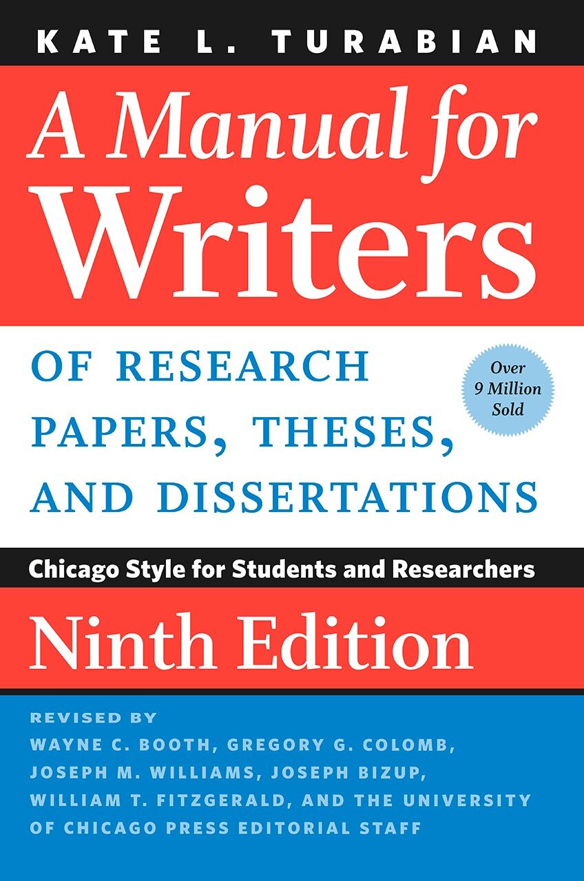 A Manual for Writers of Research Papers, Theses, and Dissertations (9版) Turabin 2017 The University of Chicago Press