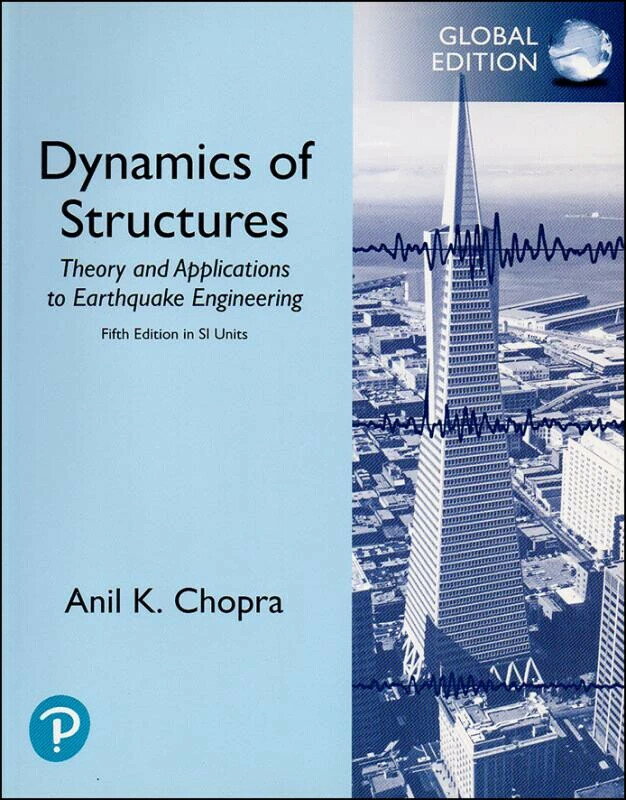 Dynamics of Structures: Theory and Applications to Earthquake Engineering (5版) CHOPRA 2020 Pearson