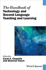 The Handbook of Technology and Second Language Teaching and Learning (1版) Chapelle 2017 John Wiley