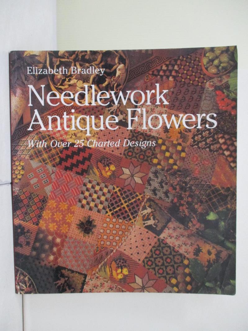 【書寶二手書T1／美工_ZU9】Needlework Antique Flowers [Paperback]_Bradley, Elizabeth