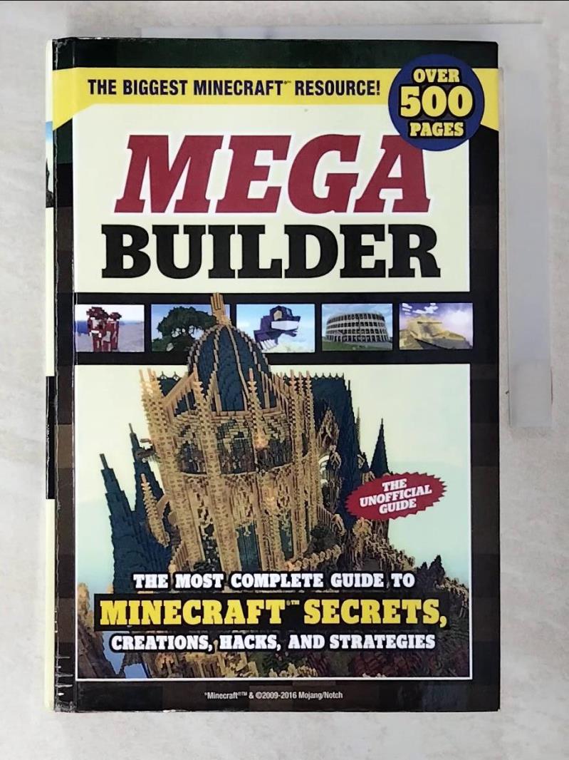 【書寶二手書T5／電玩攻略_ERR】Mega Builder: The Most Complete Guide to Minecraft Secrets, Creations, Hacks, and Strategies_Triumph Books (COR)