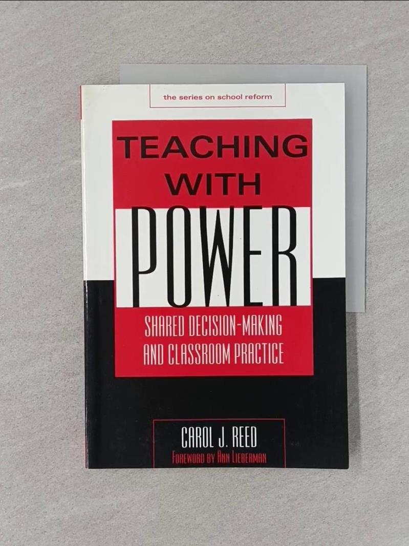 【書寶二手書T1／大學教育_R38】Teaching With Power: Shared Decision-Making and Classroom Practice_Reed, Carol J.