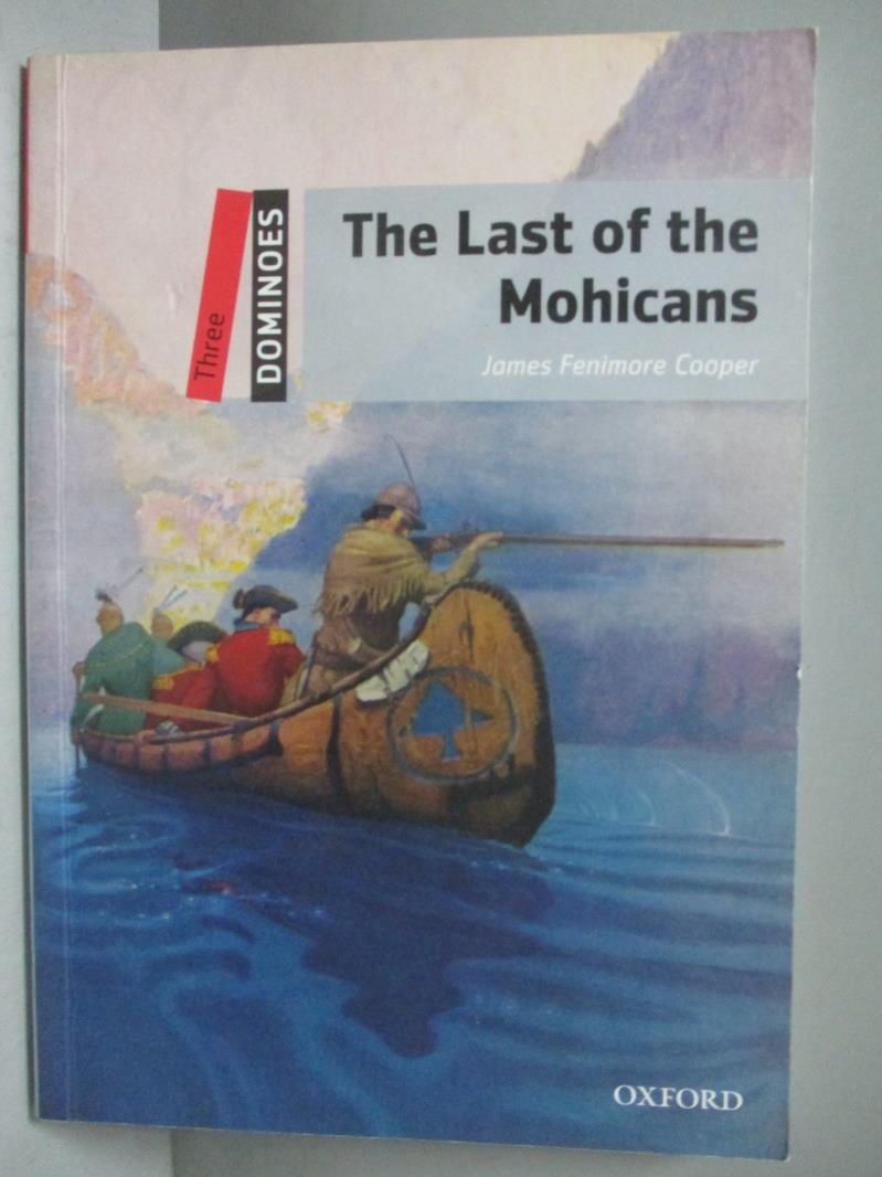 【書寶二手書T1／語言學習_OKS】The Last of The Mohicans (Dominoes, Level 3)_Cooper, James Fenimore/ Bowler, Bill (ADP)/ Sperling, Thomas (ILT)