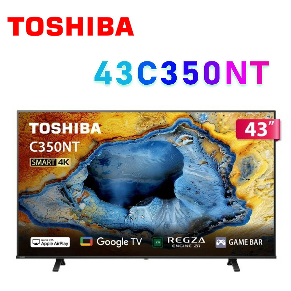 【澄名影音展場】TOSHIBA 東芝 REGZA 43C350NT 43型4K Google TV液晶顯示器