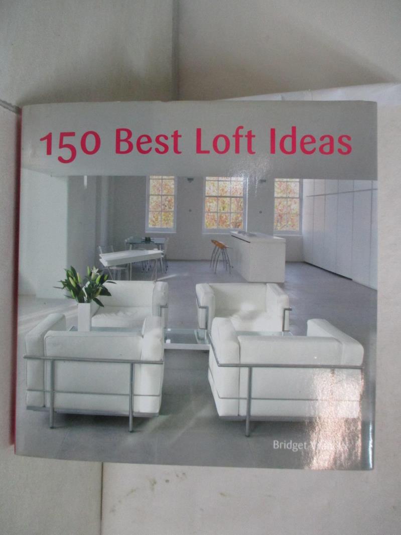 【書寶二手書T1／設計 FKC】150 Best Loft Ideas Vranckx, Bridget (EDT)