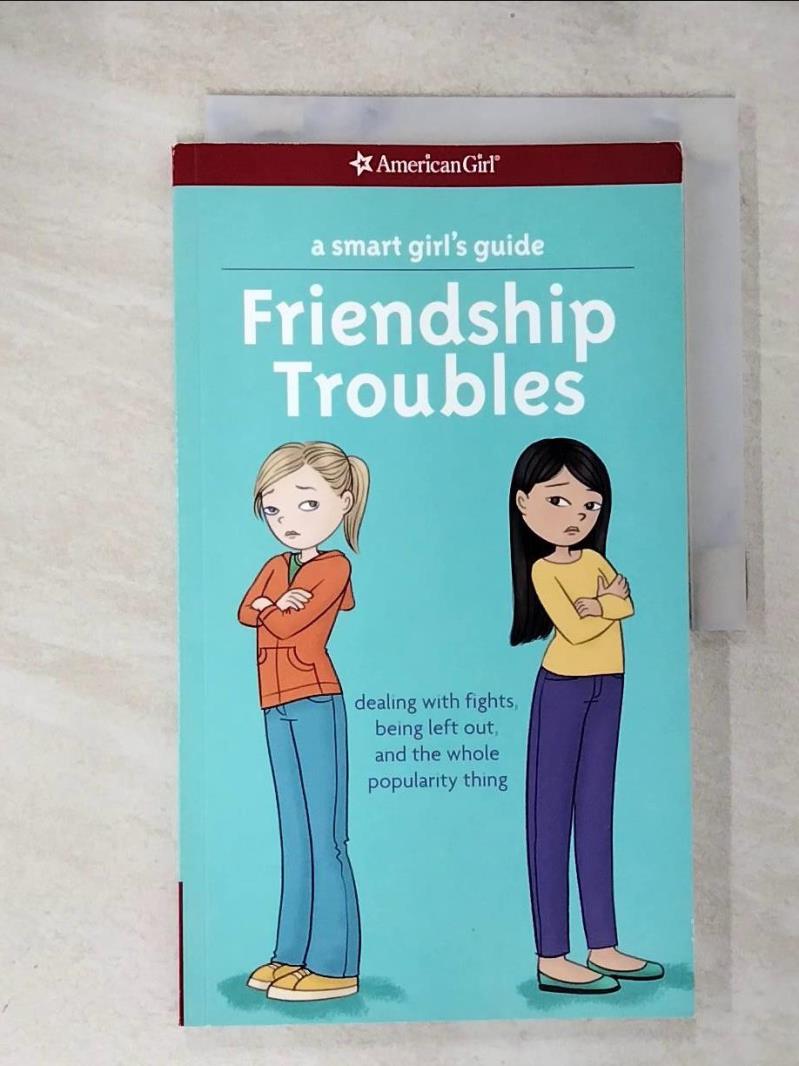 【書寶二手書T7／少年童書 D27】A Smart Girl’s Guide: Friendship Troubles Criswell, Patti Kelley/ Martini, Angela (ILT)