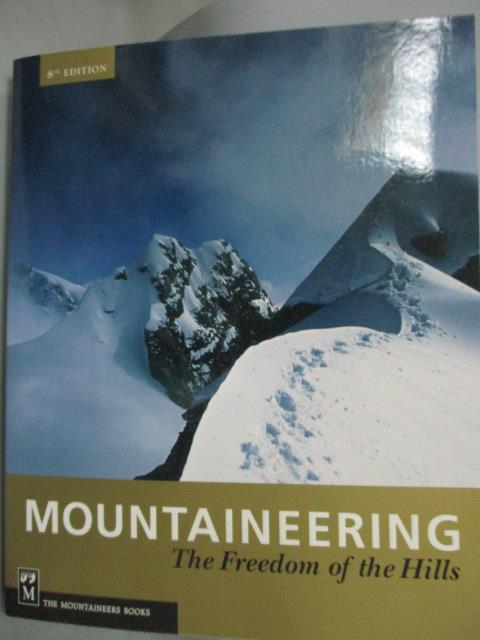 <br/><br/>  【書寶二手書T1／體育_WGI】Mountaineering: Freedom of the Hills: 50th Anniversary_The Mountaineers<br/><br/>