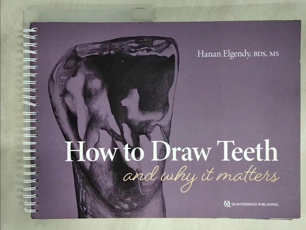 【書寶二手書T7／大學理工醫 KFZ】How to Draw Teeth and why it Matters Hanan Elgendy