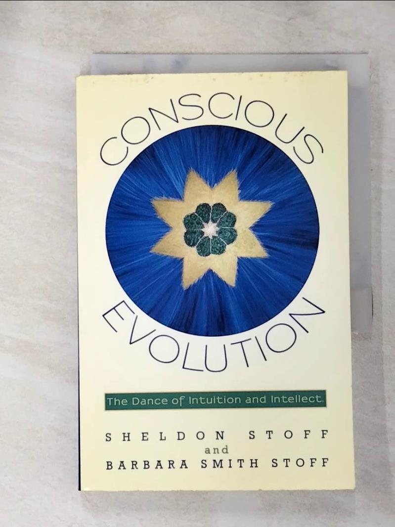 【書寶二手書T9／原文書 PHM】Conscious Evolution: The Dance of Intuition and Intellect. Stoff, Sheldon/ Stoff, Barbara Smith