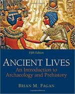 Ancient Lives: An Introduction to Archaeology and Prehistory (5版) D.B.FAGAN 2012 Pearson