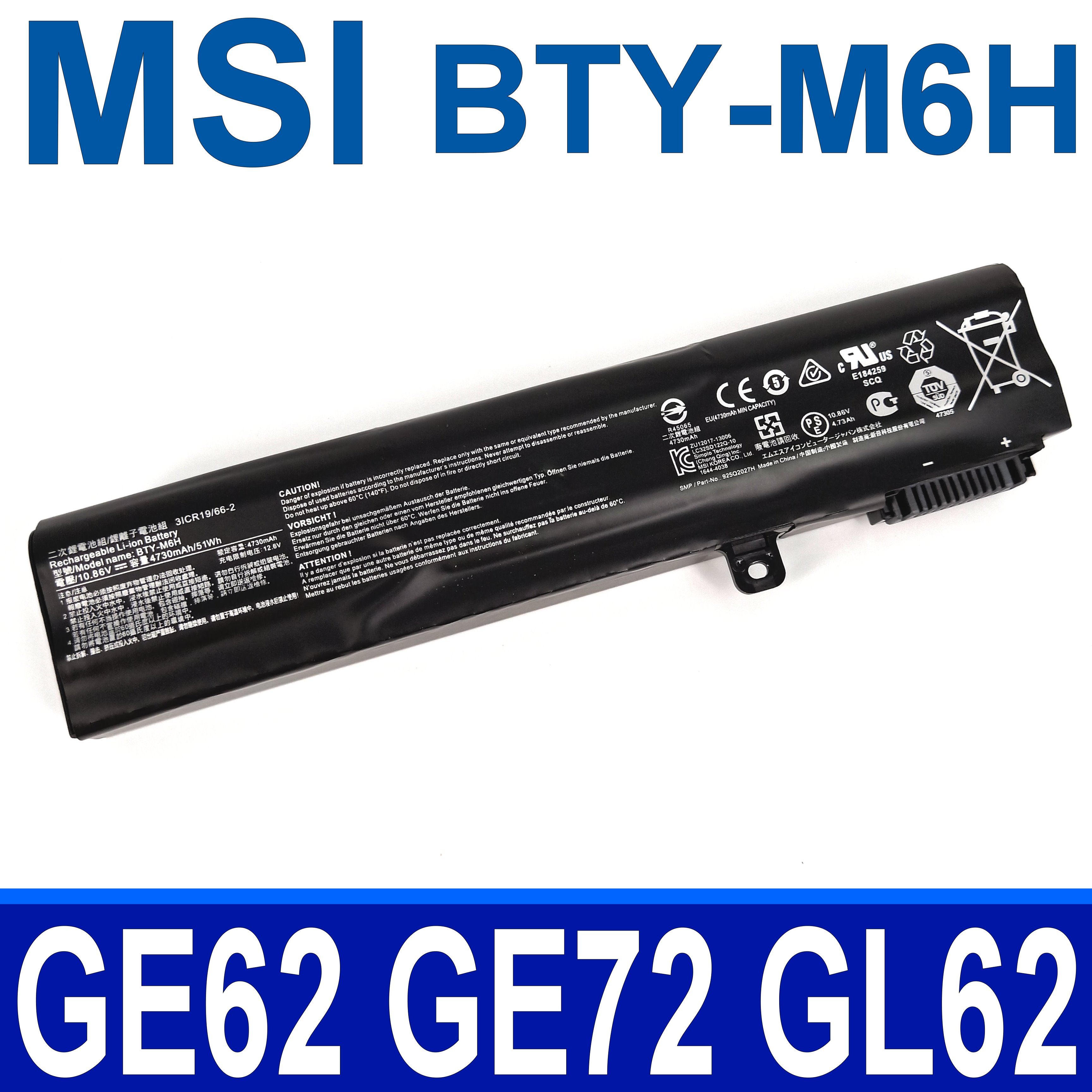 MSI BTY-M6H 日系電芯 電池 MS-16J1 MS-16J2 MS-16J3 MS-16J5L MS-16J6 MS-16J6B MS-16P MS-16P3 MS-1792 1793 1795 MS-17C6 GE62 GE62MVR GE62VR GE63 GE63VR GE72 GE72MVR GE72VR GE73 GE73VR GE75 GF62 GF62VR GF72 GF72VR GL62 GL62M GL63 GL62MVR
