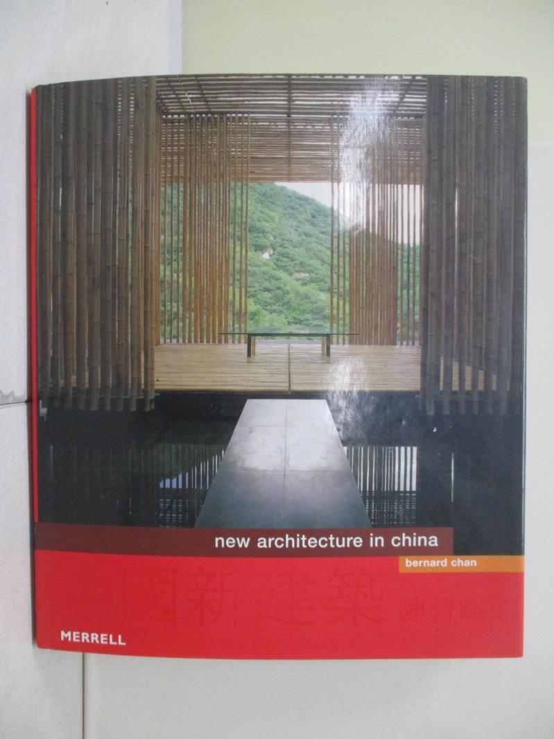 【書寶二手書T1／建築_ZU9】New Architecture in China_Chan, Bernard