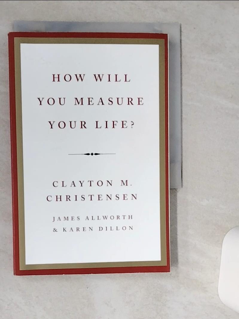【書寶二手書T1／財經企管 VIG】How Will You Measure Your Life? Clayton M. Christensen