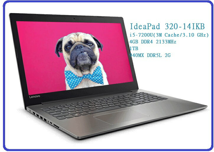 <br/><br/>  Lenovo IdeaPad IP320-14IKB 80XK001RTW 14 吋 家用筆電 灰/i5-7200U/4G/1TB/940MX/DRW/WIN10<br/><br/>