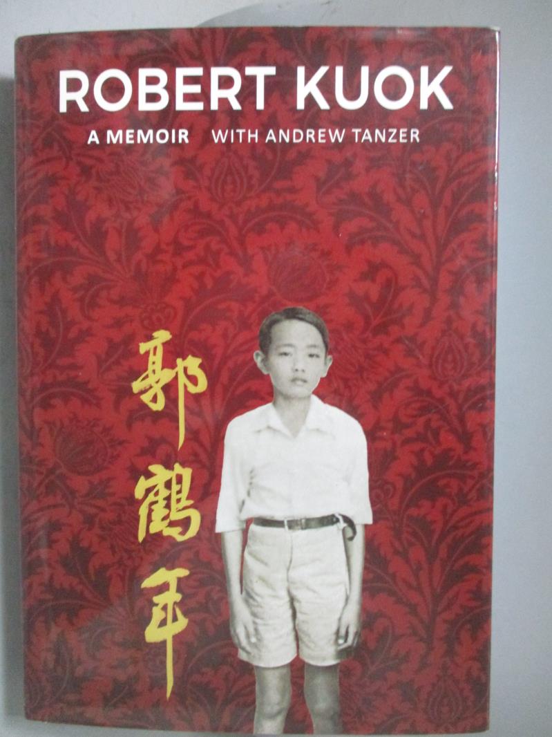 【書寶二手書T2／傳記_MIJ】Robert Kuok a Memoir_Robert Kuok, Andrew Tan