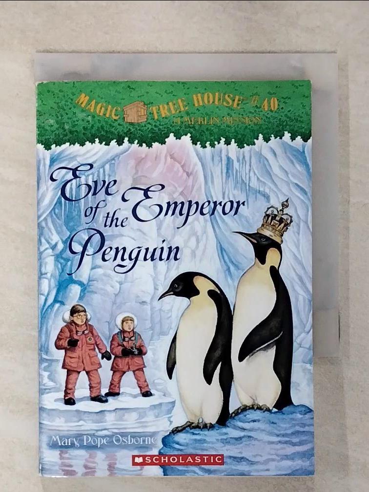 【書寶二手書T1／語言學習 C59】Eve of the emperor penguin Magic tree house by Mary Pope Osborne ; illustrated by Sal Murdocca