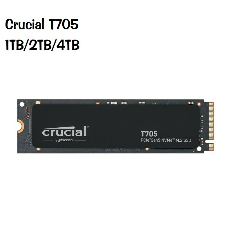 【最高現折268】Micron 美光 Crucial T705 1TB/2TB/4TB Gen5 M.2/TLC SSD 固態硬碟