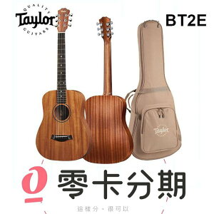 歡迎零卡分期 Taylor BT2E Baby 吉他 旅行吉他 面單 可插電 含原厰厚袋 BT-2E【唐尼樂器】