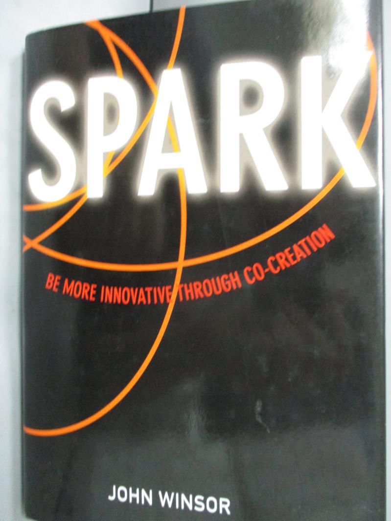 【書寶二手書T5／原文小說_HJL】Spark!: Be More Innovative Through Co-crea