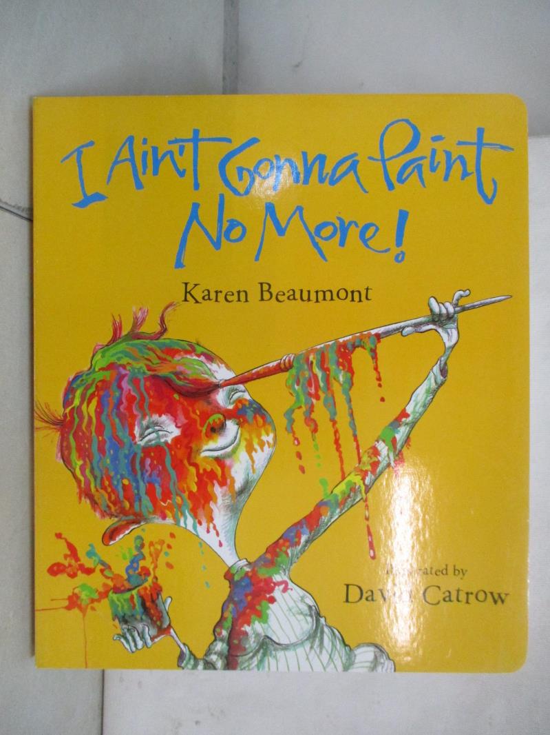 【書寶二手書T1／電玩攻略_ERN】I Ain’t Gonna Paint No More! Lap Board Book_Beaumont, Karen