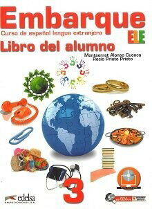 Embarque 3, libro del alumno (1版) Montserrat Alonso Cuenca  Edelsa