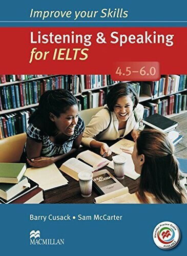 Improve Your Skills: Listening and Speaking for IELTS 4.5-6.0 with Answer Key and CDs/2片 (1版) Cusack 2013 Pan Macmillan