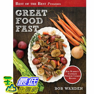 [美國直購] 2015 Amazon 暢銷書排行榜 Great Food Fast Bob Warden's Ultimate Pressure Cooker Recipes 1934193798 $1054